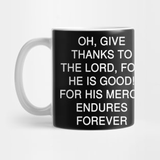 Psalms 136:1 1 Bible Verse Text (NKJV) Mug